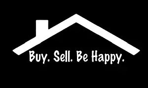 PLU Buy Sell Be Happy Real Estate White Decal Vinyl Sticker | Cars Trucks Vans Walls Laptop | White | 7.5 x 3.3 in | PLU1089